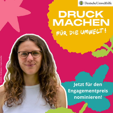 Deutsche Umwelthilfe lobt Bürgerschafts- und Engagementpreis „DRUCK MACHEN – Für die Umwelt!“ aus – einen der höchstdotierten Umweltpreise Deutschlands